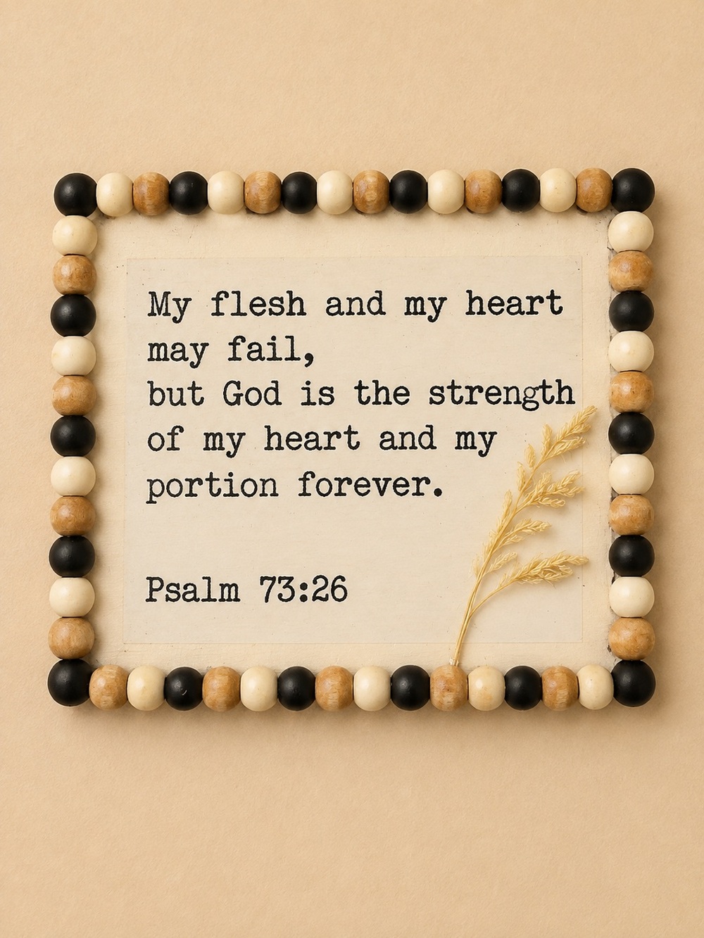 Small Wood Beaded Psalm 73:26 Wall Plaque - Black, Cream, Tan